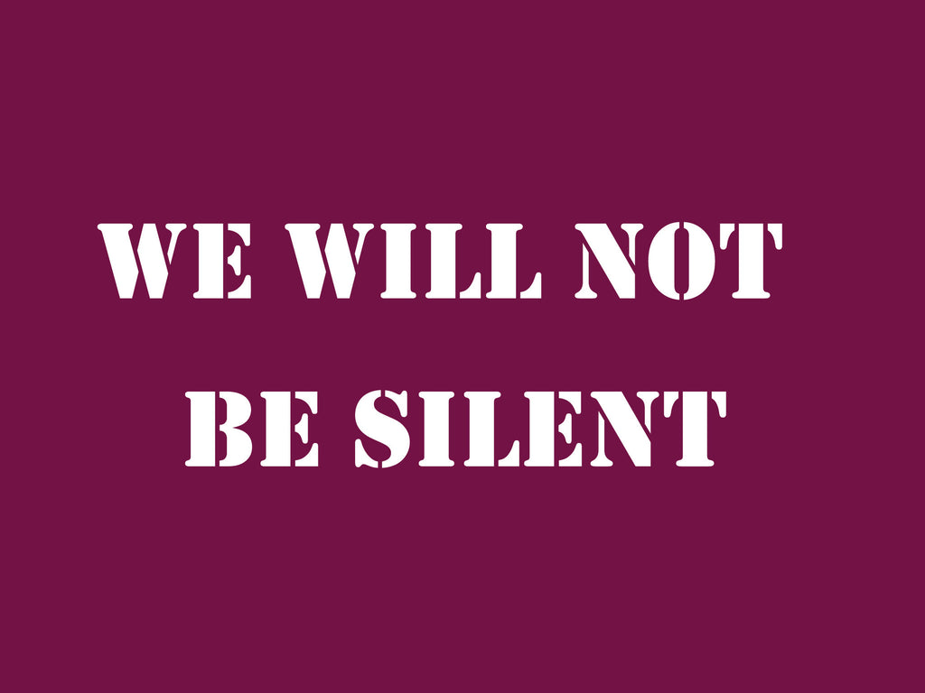 We Will Not Be Silent