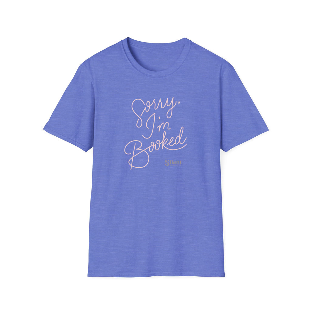 Sorry I'm Booked T-Shirt (6 colors)